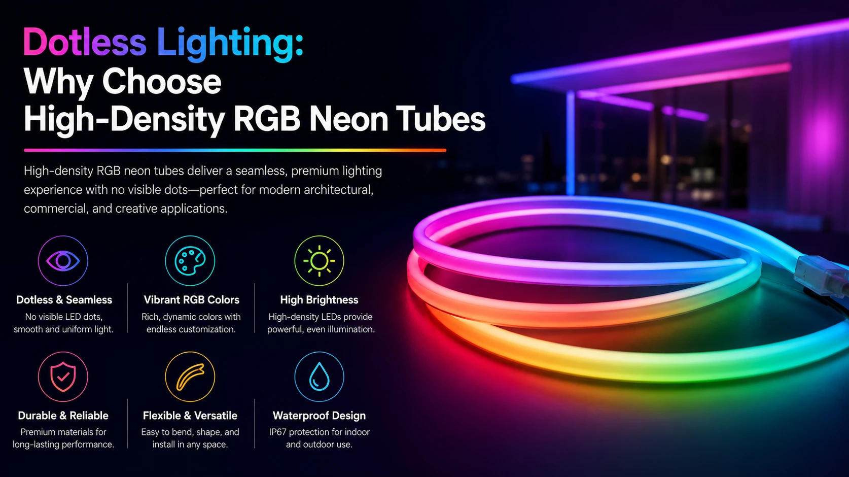 Dotless Lighting: Why Choose High-Density RGB Neon Tubes Dotless Lighting: Why Choose High-Density RGB Neon Tubes